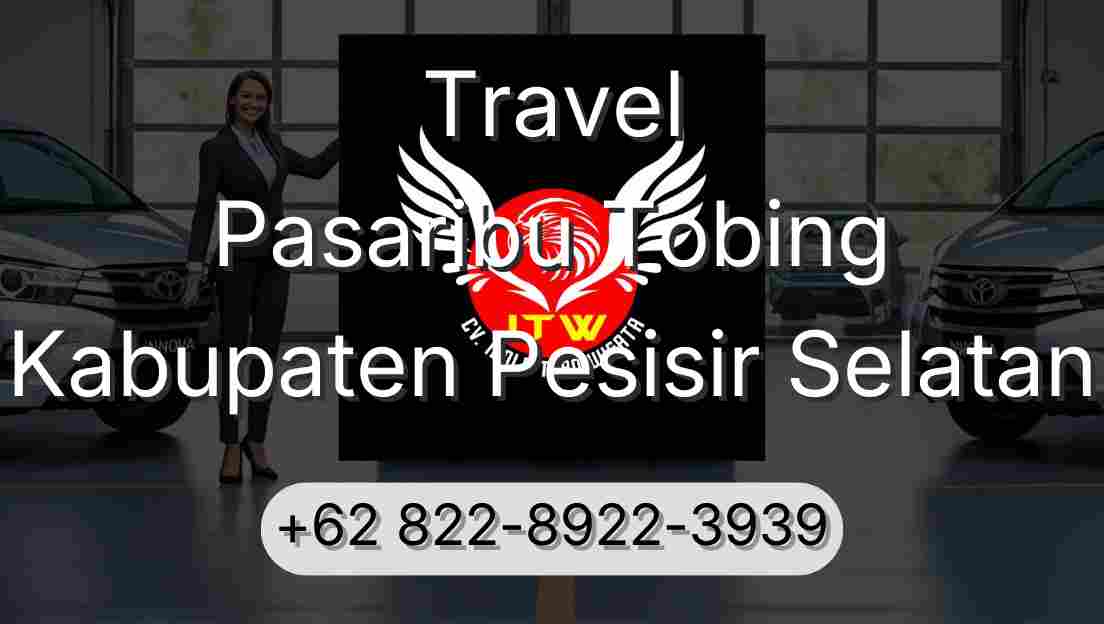 Travel Pasaribu Tobing Kabupaten Pesisir Selatan