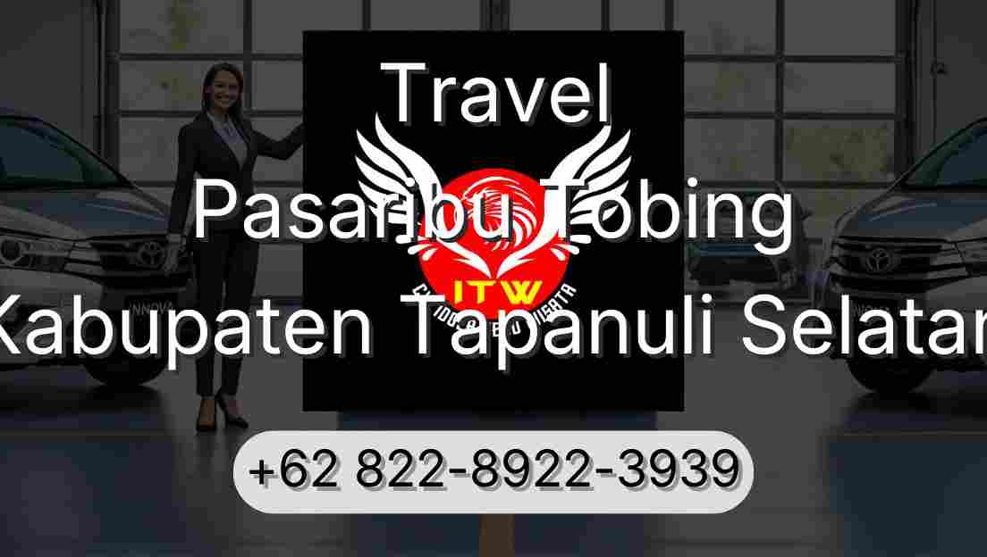 Travel Pasaribu Tobing Kabupaten Tapanuli Selatan