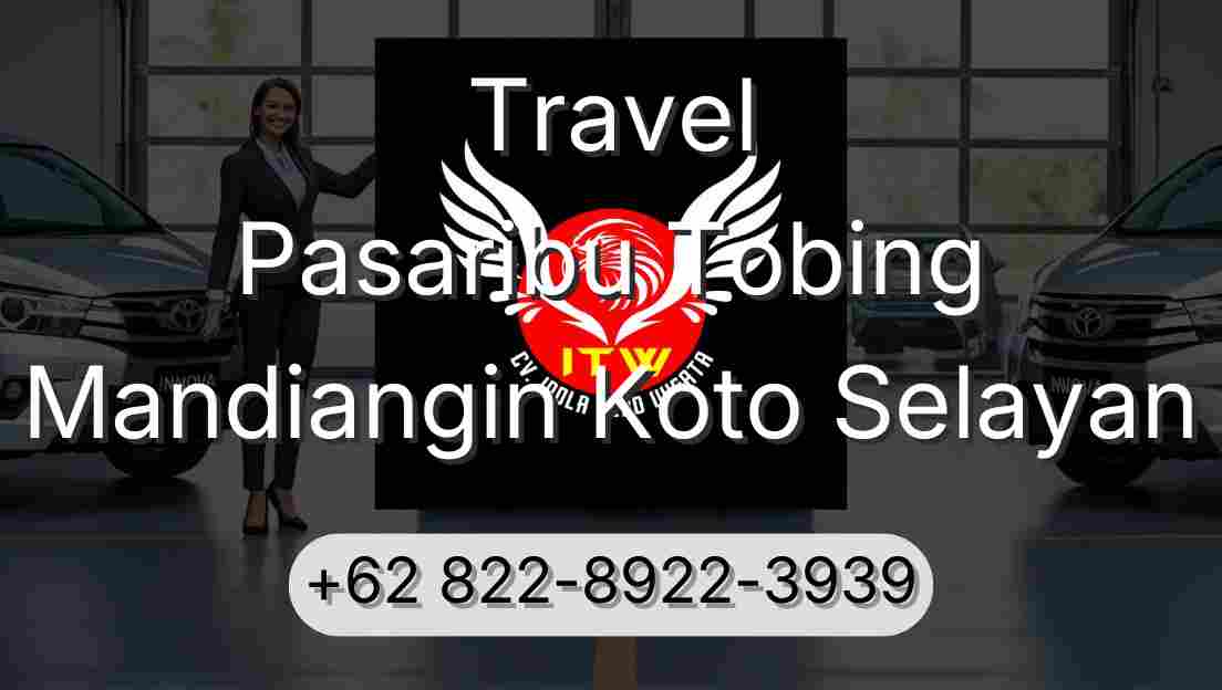Travel Pasaribu Tobing Mandiangin Koto Selayan