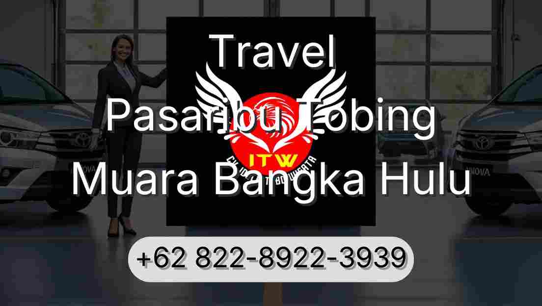Travel Pasaribu Tobing Muara Bangka Hulu