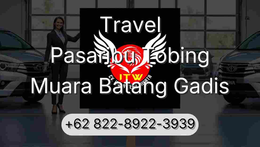 Travel Pasaribu Tobing Muara Batang Gadis