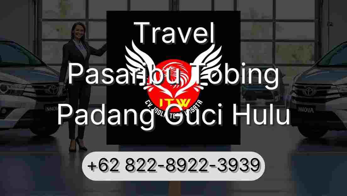 Travel Pasaribu Tobing Padang Guci Hulu