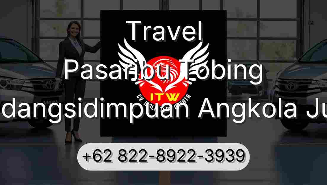 Travel Pasaribu Tobing Padangsidimpuan Angkola Julu
