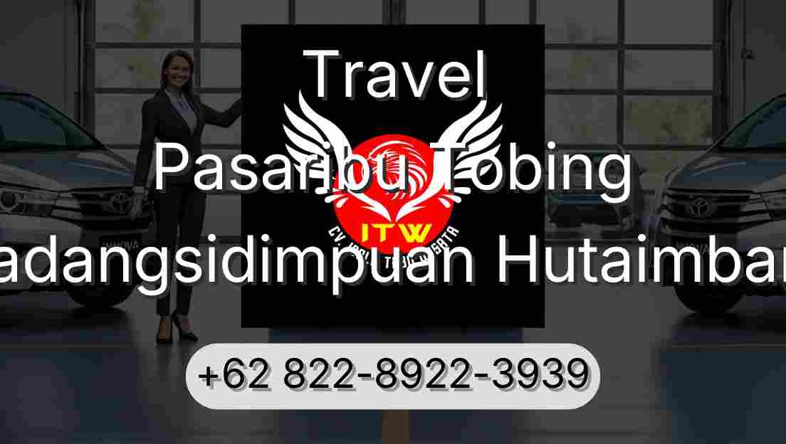 Travel Pasaribu Tobing Padangsidimpuan Hutaimbaru