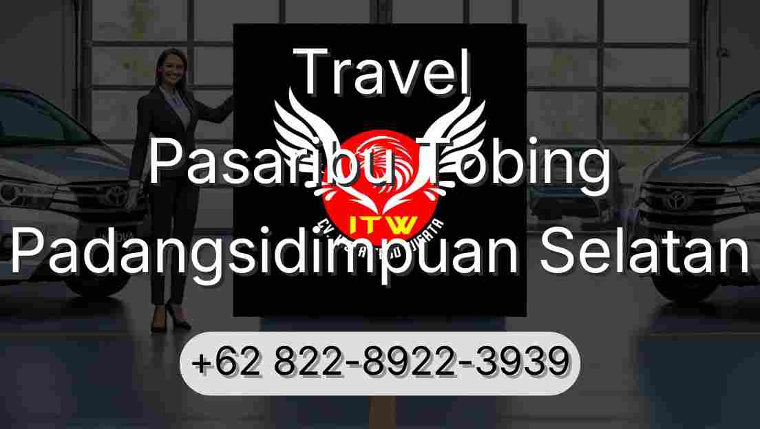 Travel Pasaribu Tobing Padangsidimpuan Selatan