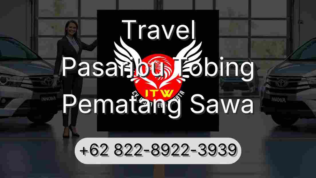 Travel Pasaribu Tobing Pematang Sawa