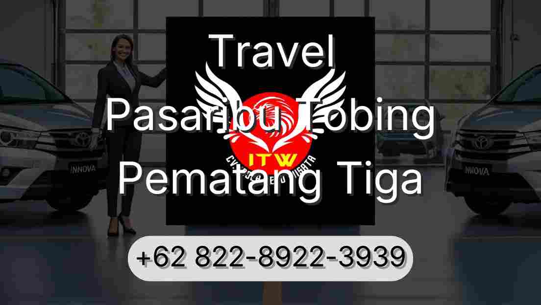 Travel Pasaribu Tobing Pematang Tiga