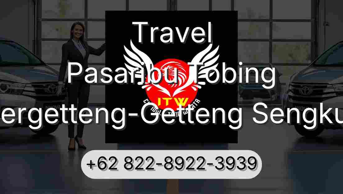 Travel Pasaribu Tobing Pergetteng-Getteng Sengkut