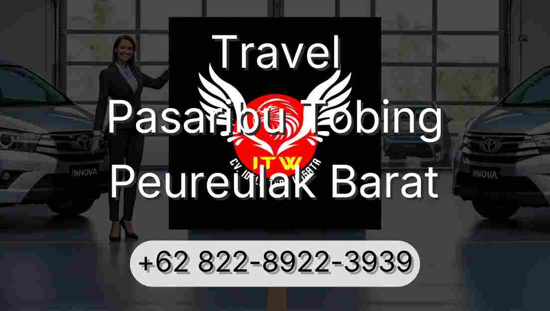 Travel Pasaribu Tobing Peureulak Barat