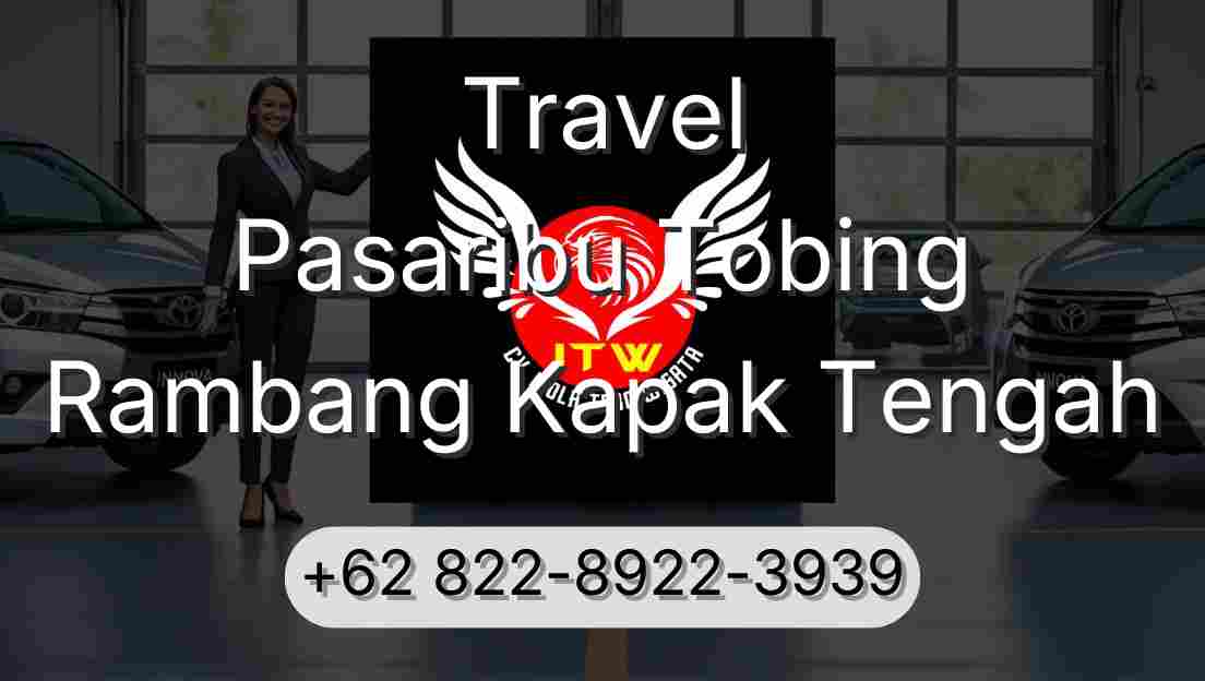 Travel Pasaribu Tobing Rambang Kapak Tengah