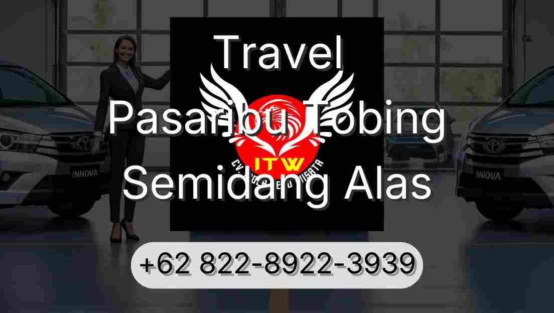 Travel Pasaribu Tobing Semidang Alas