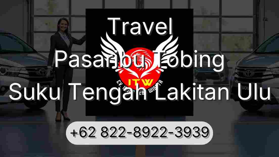 Travel Pasaribu Tobing Suku Tengah Lakitan Ulu