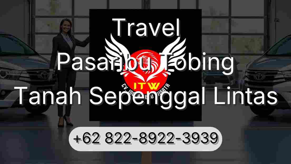 Travel Pasaribu Tobing Tanah Sepenggal Lintas