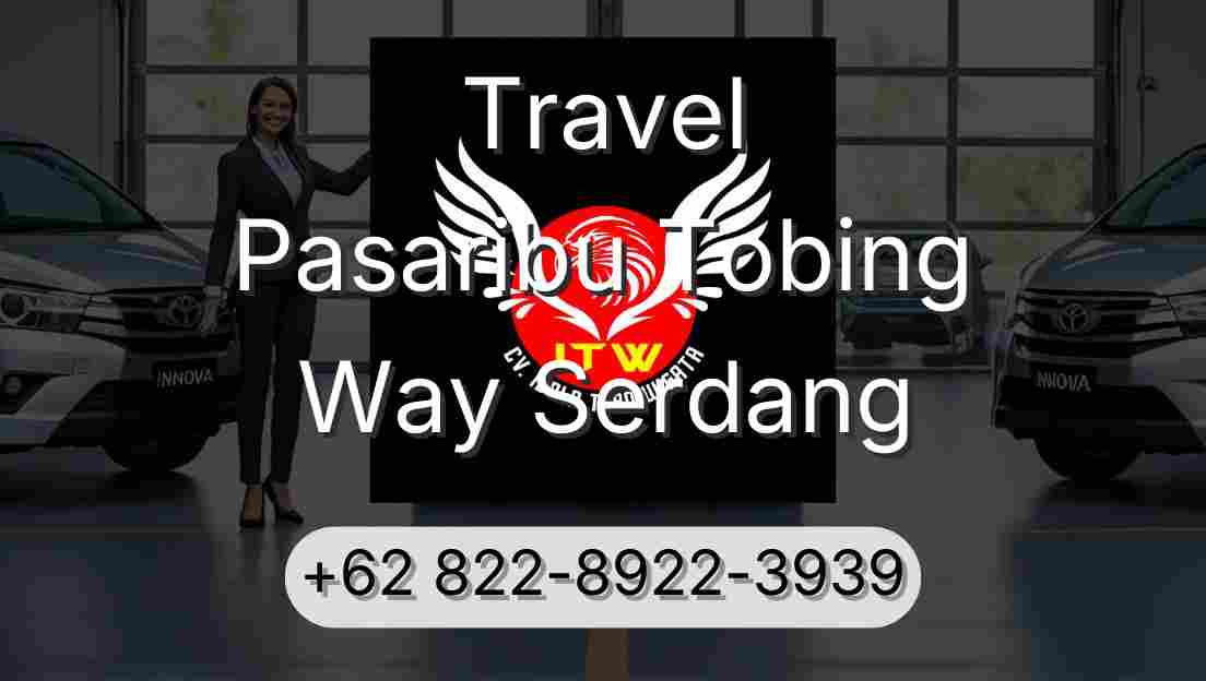 Travel Pasaribu Tobing Way Serdang