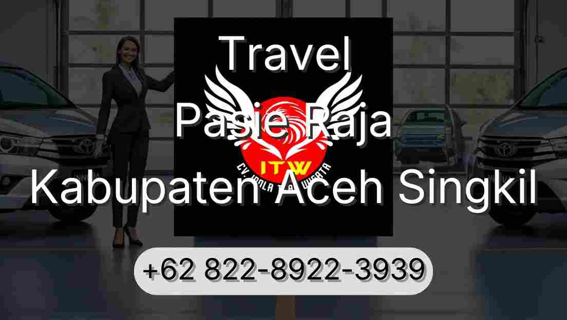 Travel Pasie Raja Kabupaten Aceh Singkil