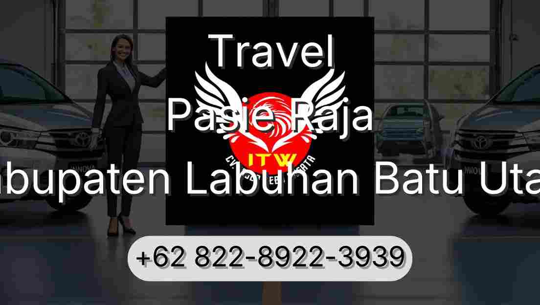 Travel Pasie Raja Kabupaten Labuhan Batu Utara