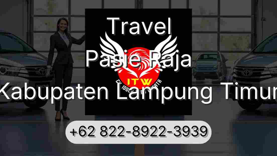 Travel Pasie Raja Kabupaten Lampung Timur