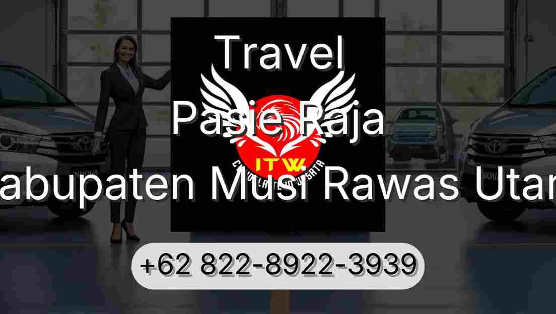 Travel Pasie Raja Kabupaten Musi Rawas Utara