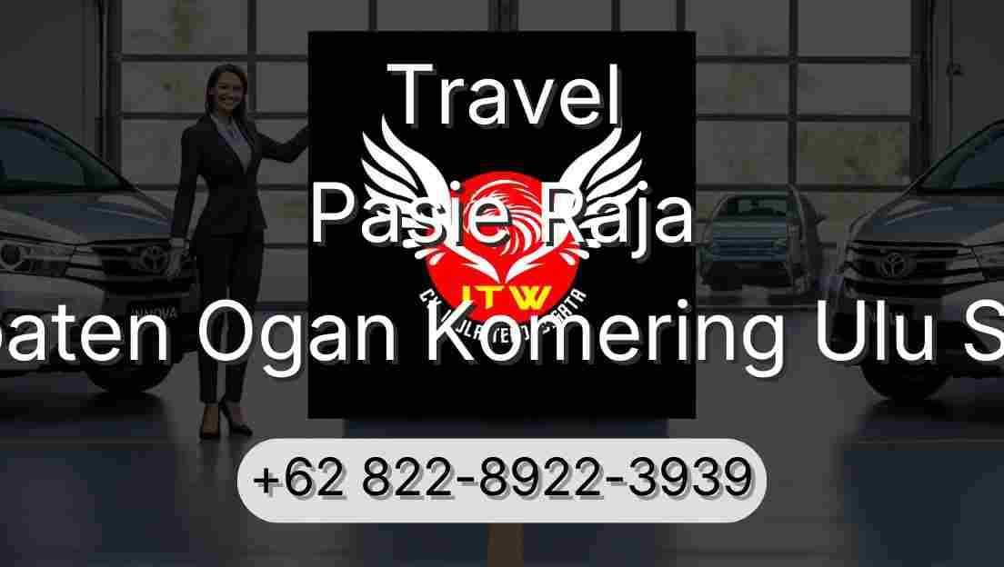 Travel Pasie Raja Kabupaten Ogan Komering Ulu Selatan