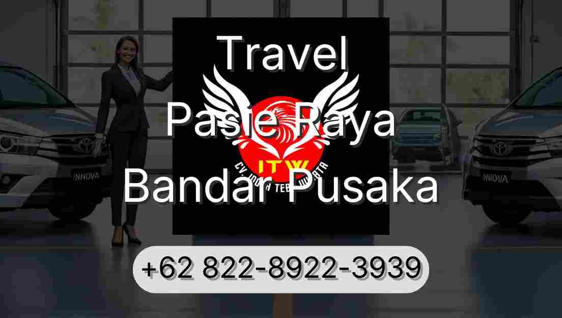 Travel Pasie Raya Bandar Pusaka