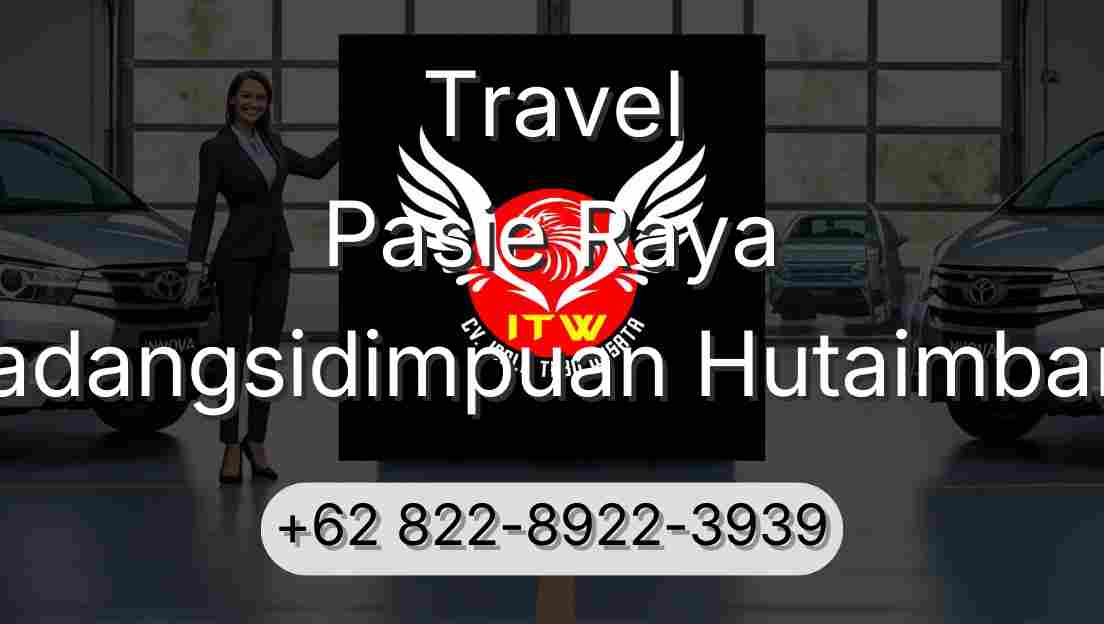 Travel Pasie Raya Padangsidimpuan Hutaimbaru