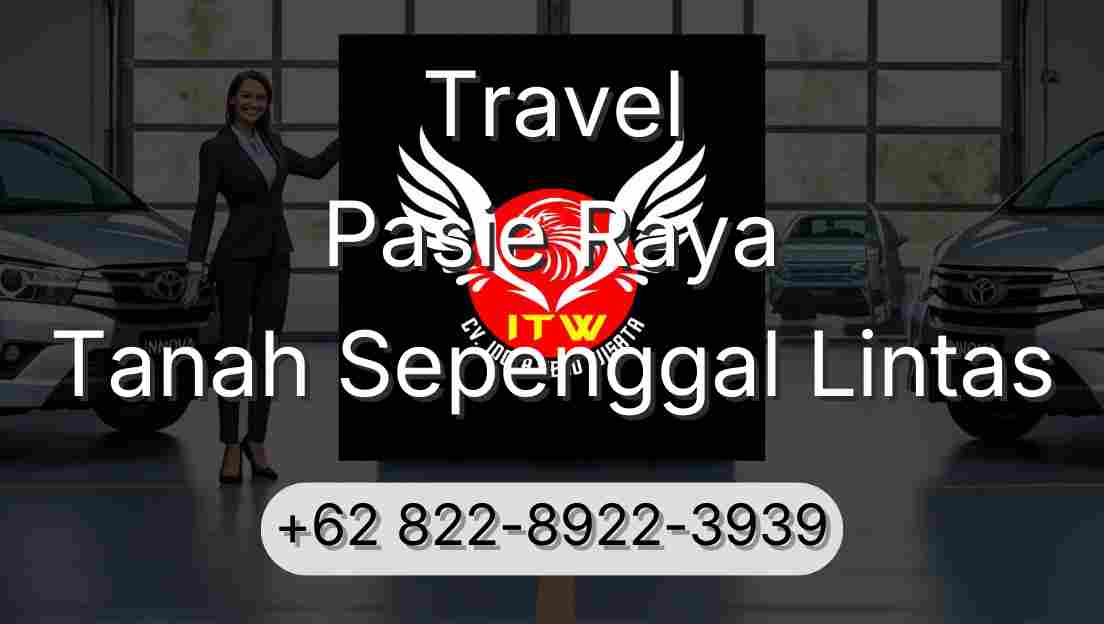 Travel Pasie Raya Tanah Sepenggal Lintas