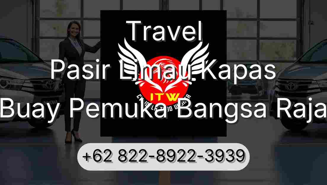Travel Pasir Limau Kapas Buay Pemuka Bangsa Raja