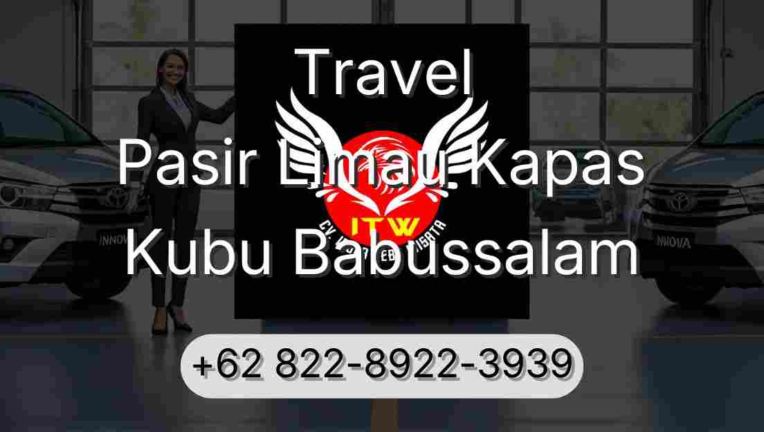 Travel Pasir Limau Kapas Kubu Babussalam