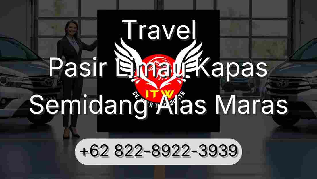 Travel Pasir Limau Kapas Semidang Alas Maras