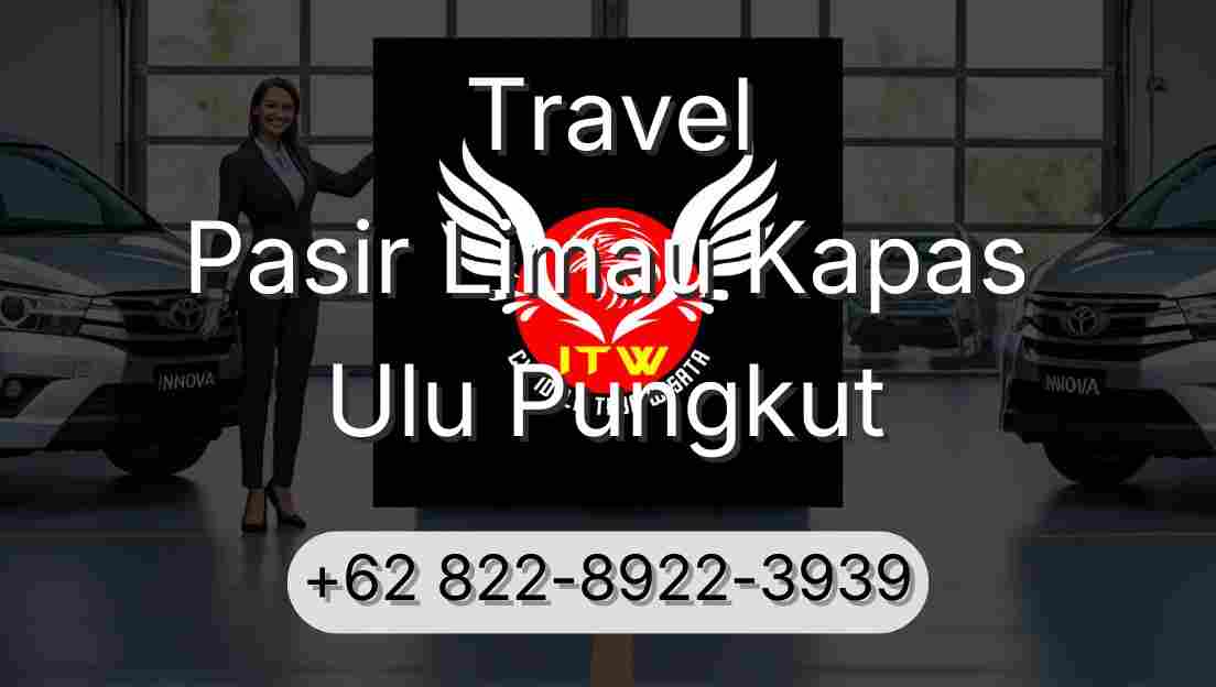 Travel Pasir Limau Kapas Ulu Pungkut