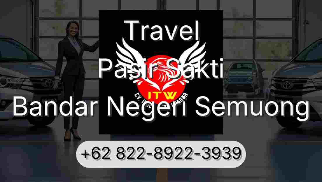 Travel Pasir Sakti Bandar Negeri Semuong