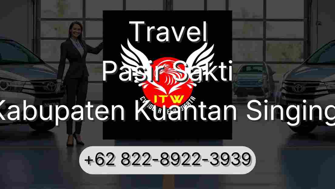 Travel Pasir Sakti Kabupaten Kuantan Singingi