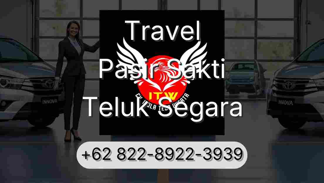 Travel Pasir Sakti Teluk Segara