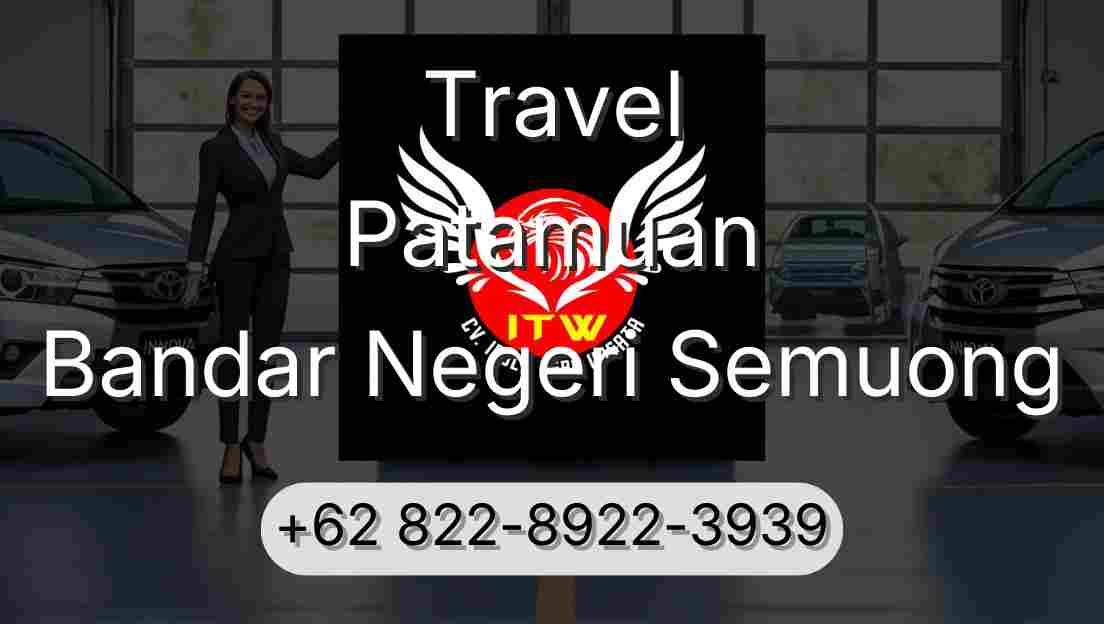 Travel Patamuan Bandar Negeri Semuong