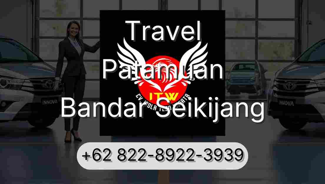 Travel Patamuan Bandar Seikijang