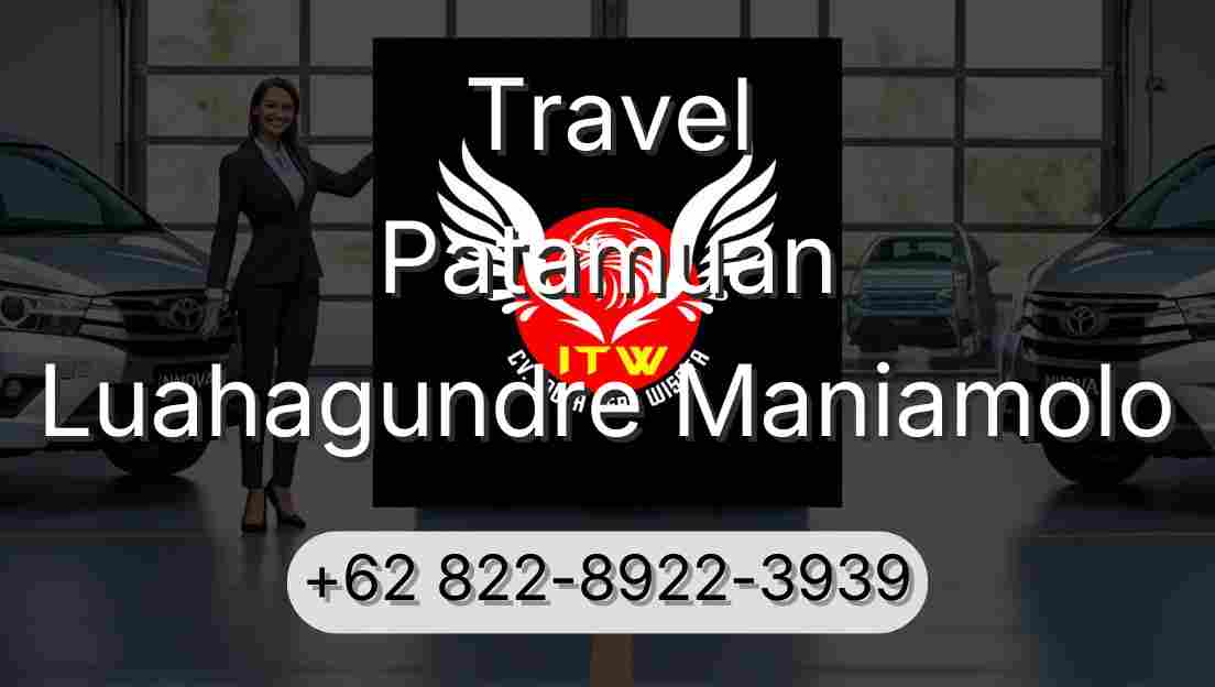 Travel Patamuan Luahagundre Maniamolo