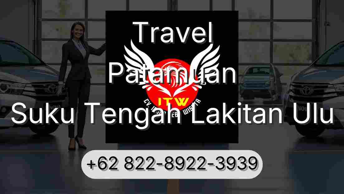Travel Patamuan Suku Tengah Lakitan Ulu