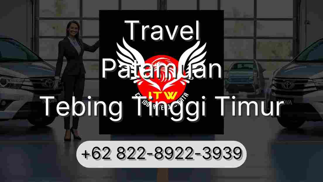 Travel Patamuan Tebing Tinggi Timur