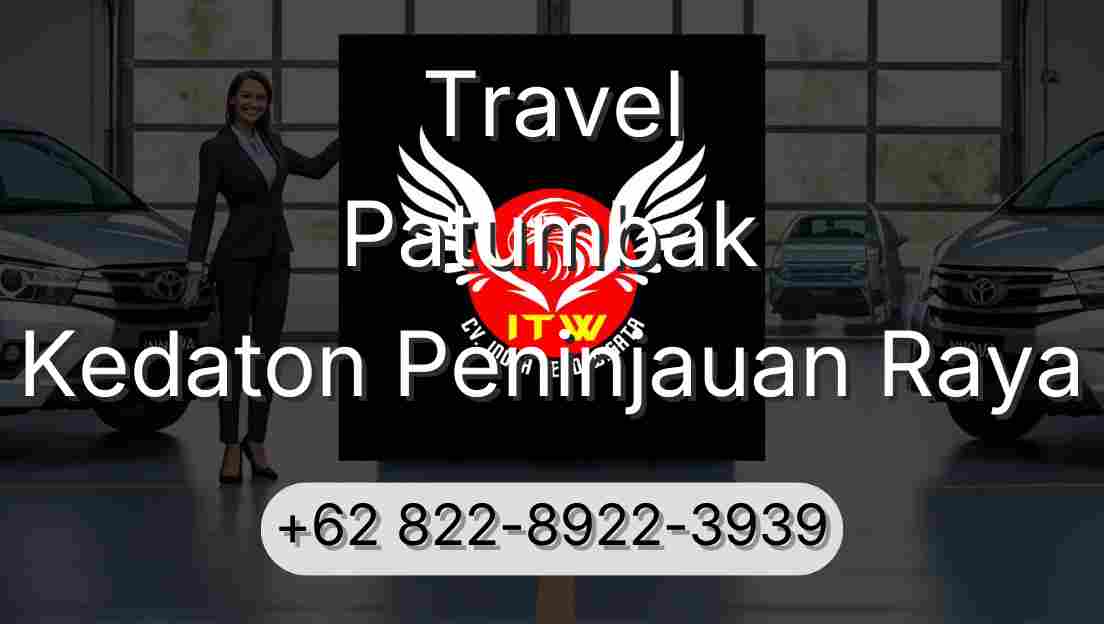 Travel Patumbak Kedaton Peninjauan Raya