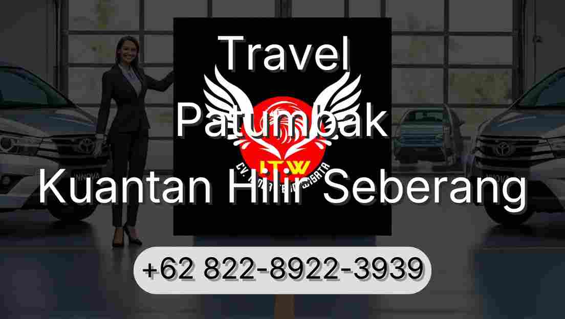Travel Patumbak Kuantan Hilir Seberang