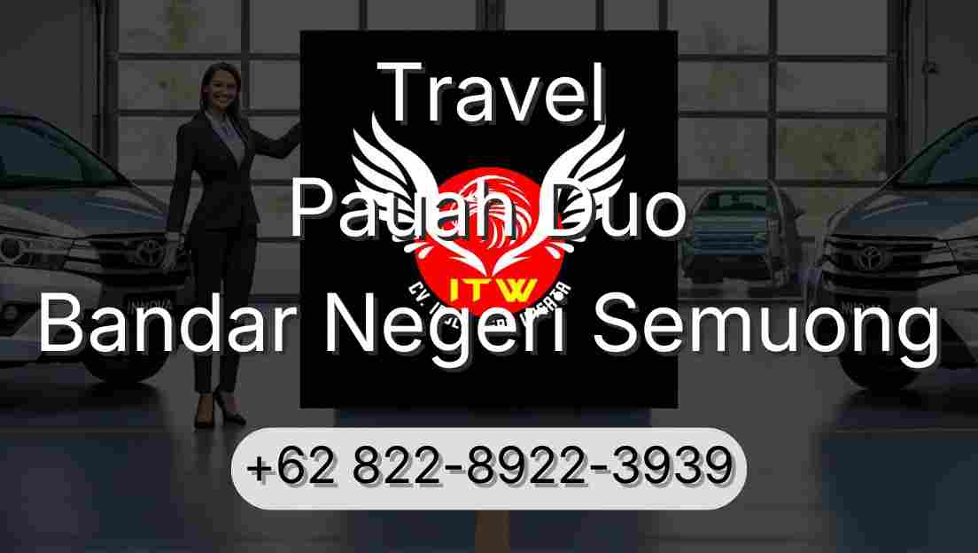 Travel Pauah Duo Bandar Negeri Semuong
