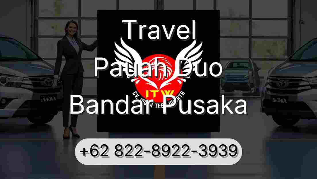 Travel Pauah Duo Bandar Pusaka