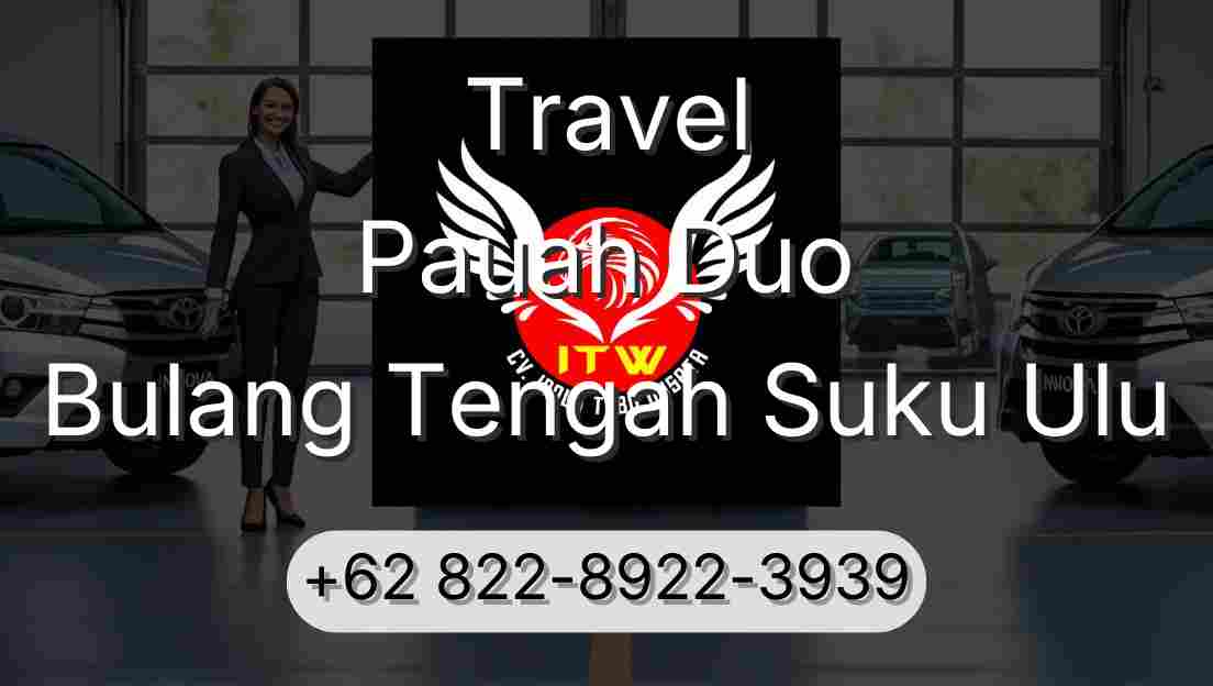 Travel Pauah Duo Bulang Tengah Suku Ulu