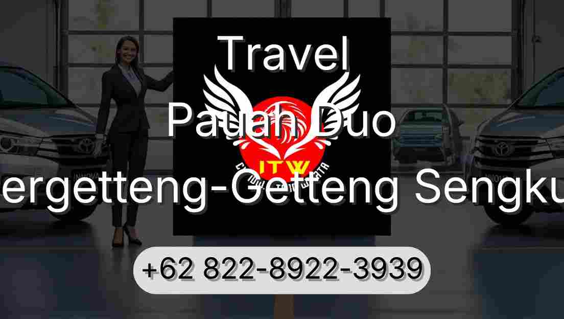 Travel Pauah Duo Pergetteng-Getteng Sengkut