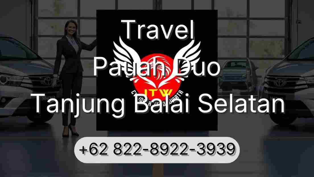 Travel Pauah Duo Tanjung Balai Selatan
