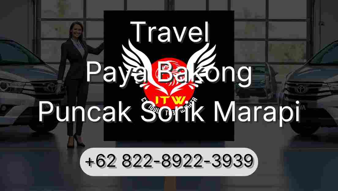 Travel Paya Bakong Puncak Sorik Marapi