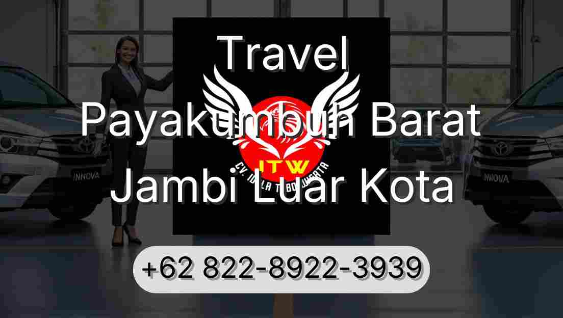 Travel Payakumbuh Barat Jambi Luar Kota