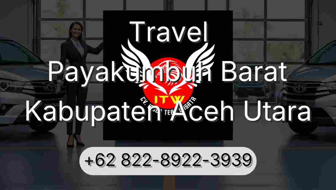 Travel Payakumbuh Barat Kabupaten Aceh Utara