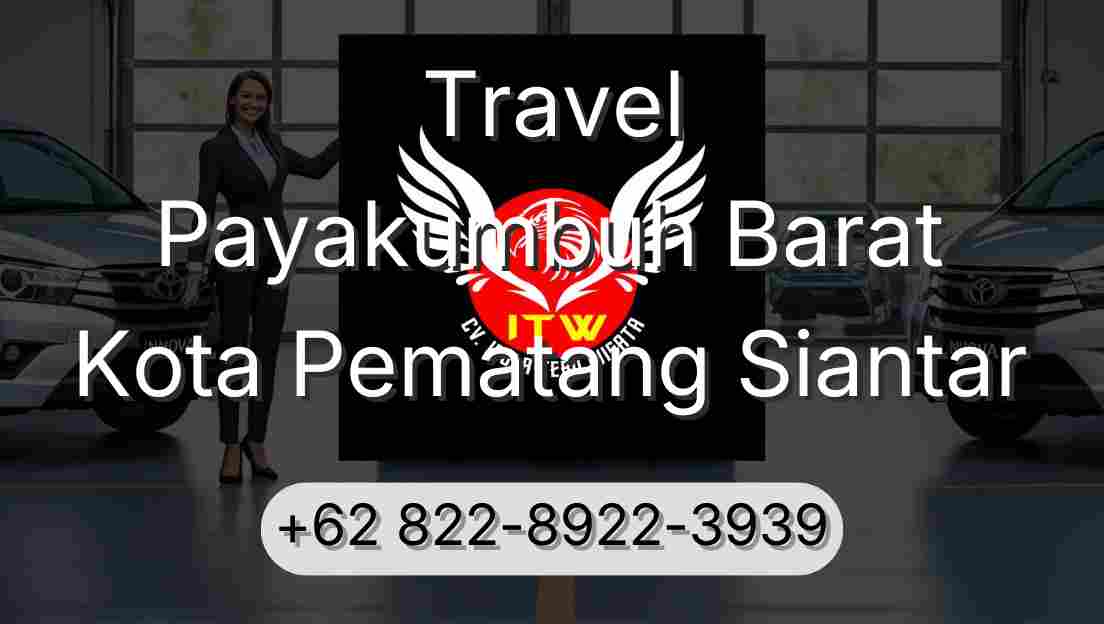 Travel Payakumbuh Barat Kota Pematang Siantar