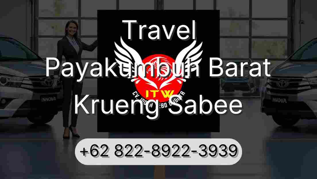 Travel Payakumbuh Barat Krueng Sabee